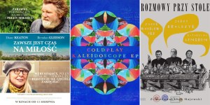 Coldplay, baśń dla dorosłych i smakowita książka. Polecamy na weekend!
