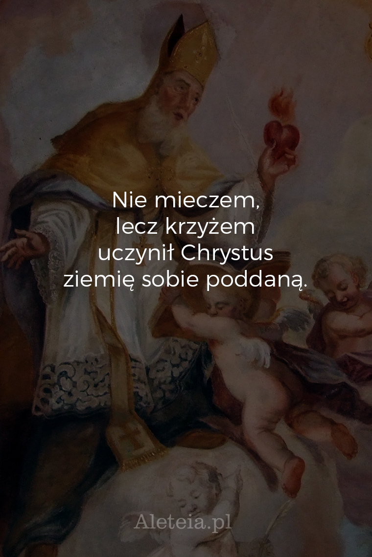 Mądrość św. Augustyna w cytatach do przemyślenia i zapamiętania