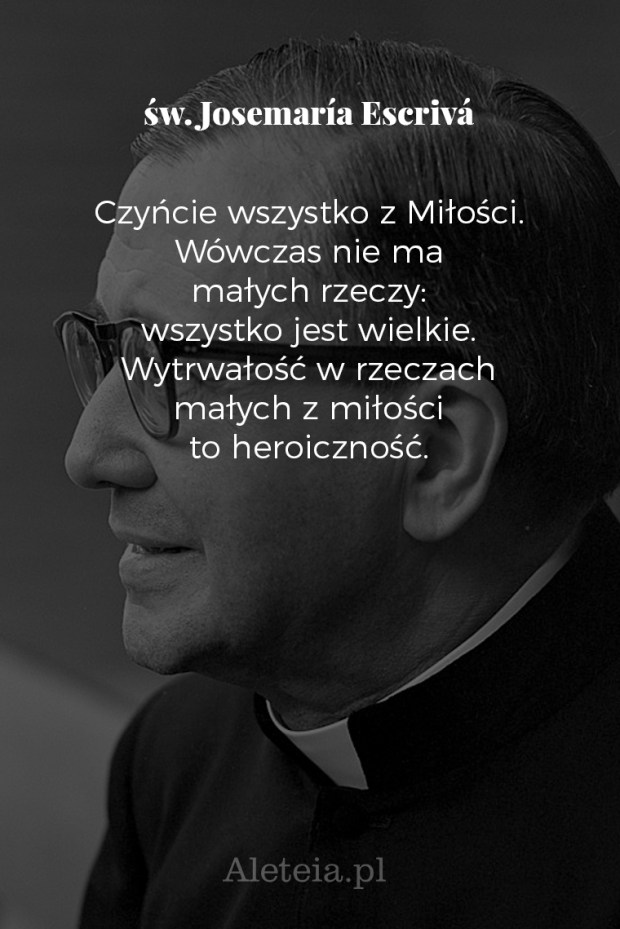 ŚWIĘTY JOSEMARIA ESCRIVA, CYTATY