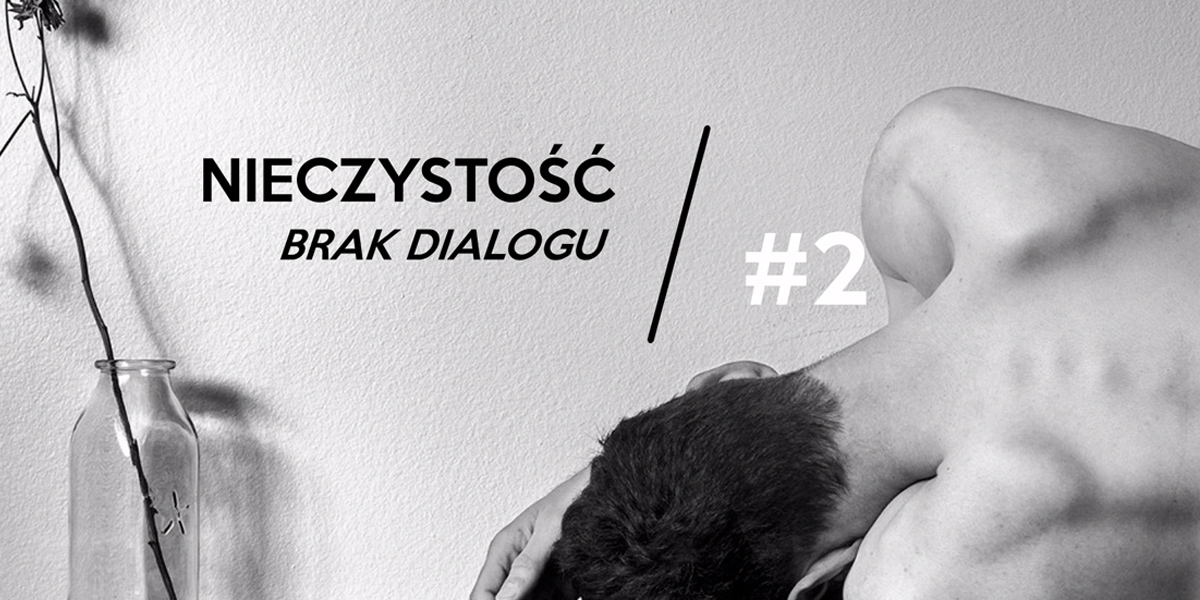 NIECZYSTOŚĆ, BRAK DIALOGU