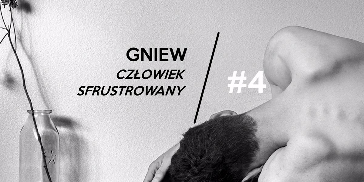 GNIEW, CZŁOWIEK SFRUSTROWANY