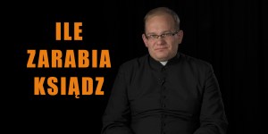 Ile zarabia ksiądz?