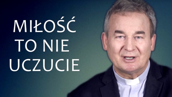 MIŁOŚĆ TO NIE UCZUCIE