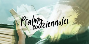 Patrzę na to, co się dzieje i pytam: czy Pan znajdzie wiarę na ziemi, gdy przyjdzie?