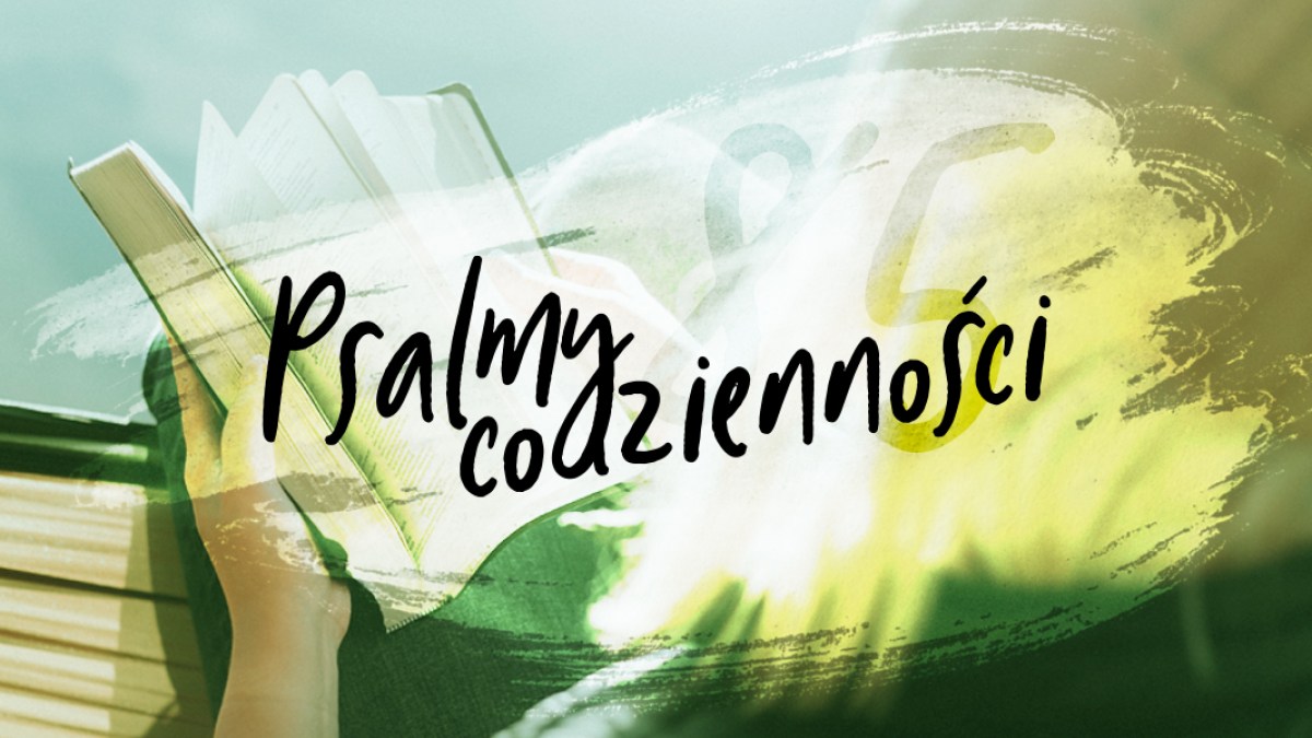 PSALMY CODZIENNOŚCI, PSALM 85