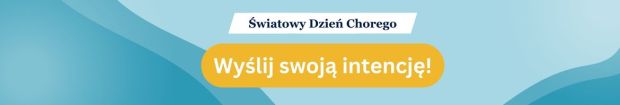 Wyślij swoją intencję na Światowy Dzień Chorego