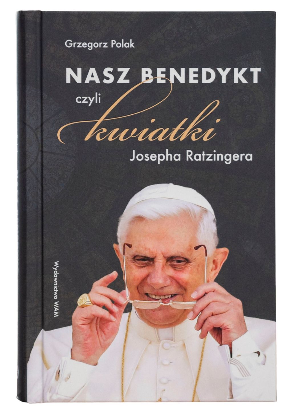 Okładka książki Nasz. Benedykt, czyli kwiatki Josepha Ratzingera"