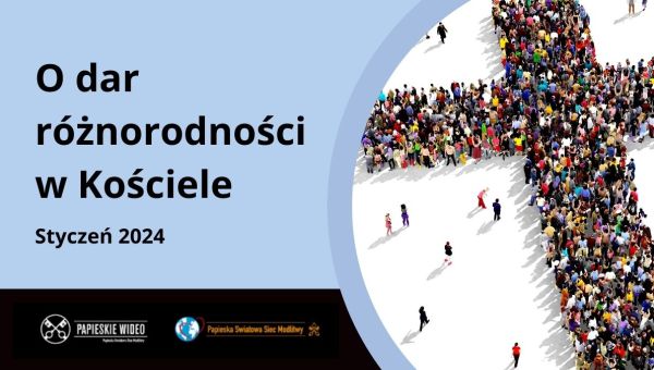 Papieska intencja modlitewna na styczeń 2024