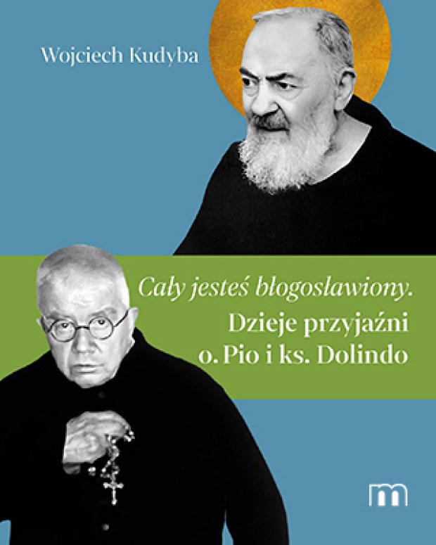 Okładka książki – „Cały jesteś błogosławiony”. Dzieje przyjaźni o. Pio i ks. Dolindo