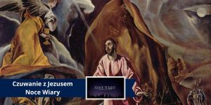 Zatrzymać się w pędzie i słuchać [Czuwanie z Jezusem – Noce Wiary]