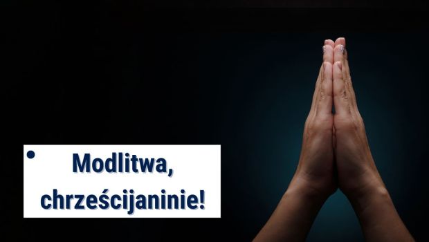Modlitwa, chrześcijaninie!
