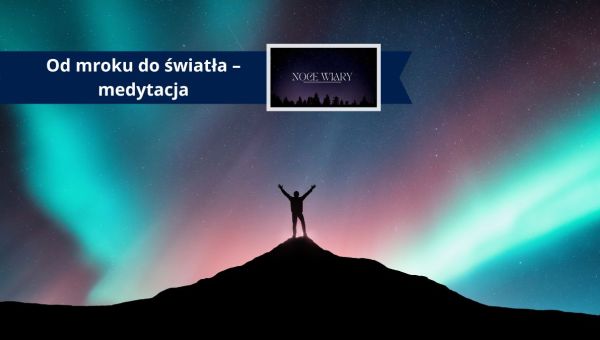 Noce wiary – medytacja