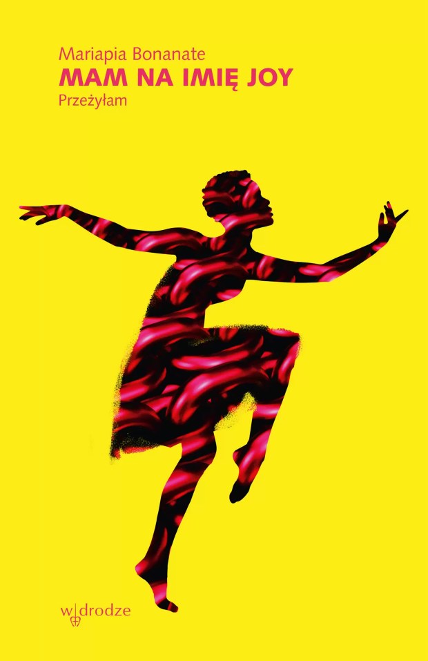 „Mam na imię Joy. Przeżyłam”