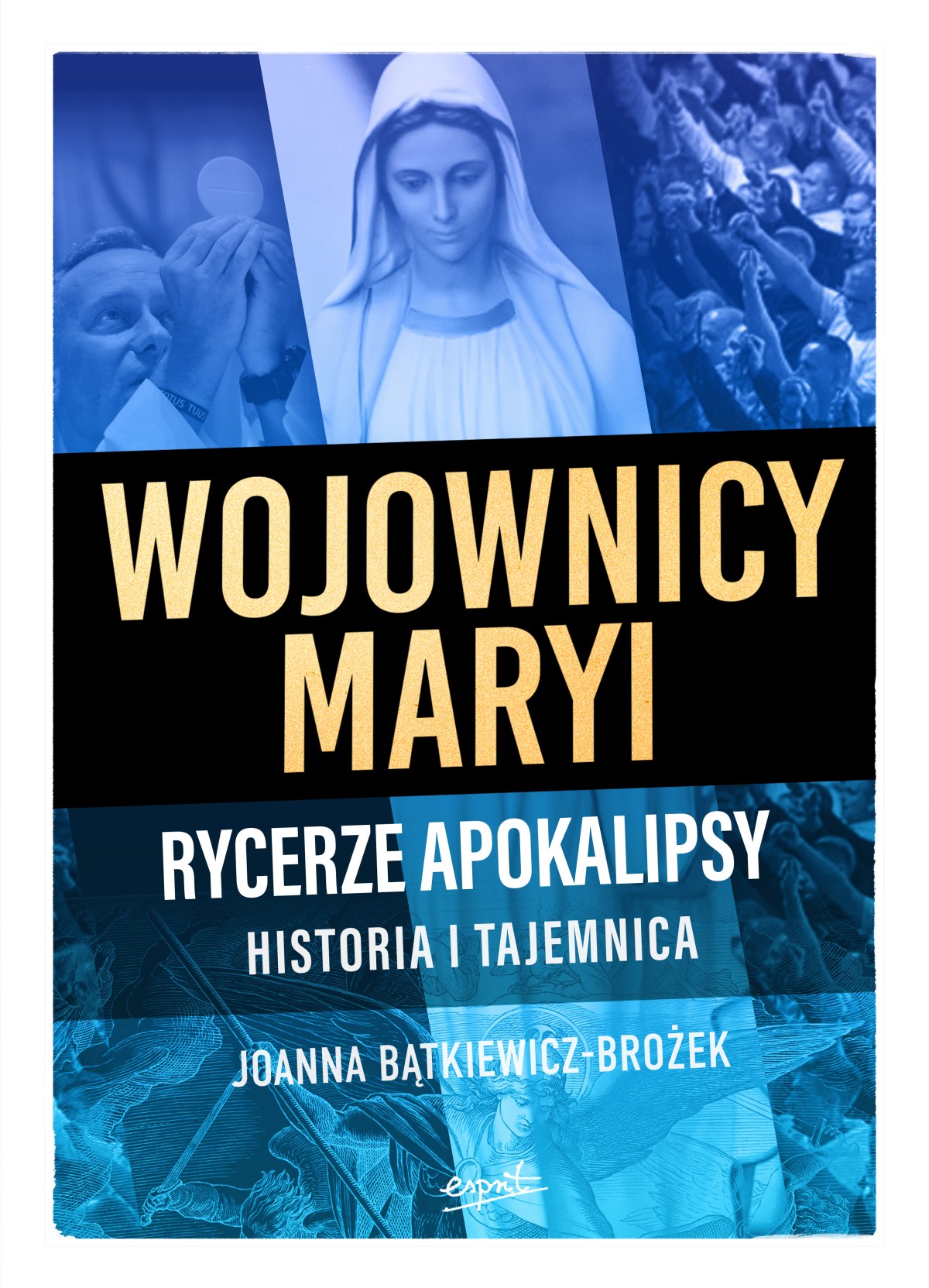 Okładka książki „Wojownicy Maryi. Rycerze Apokalipsy. Historia i tajemnica”