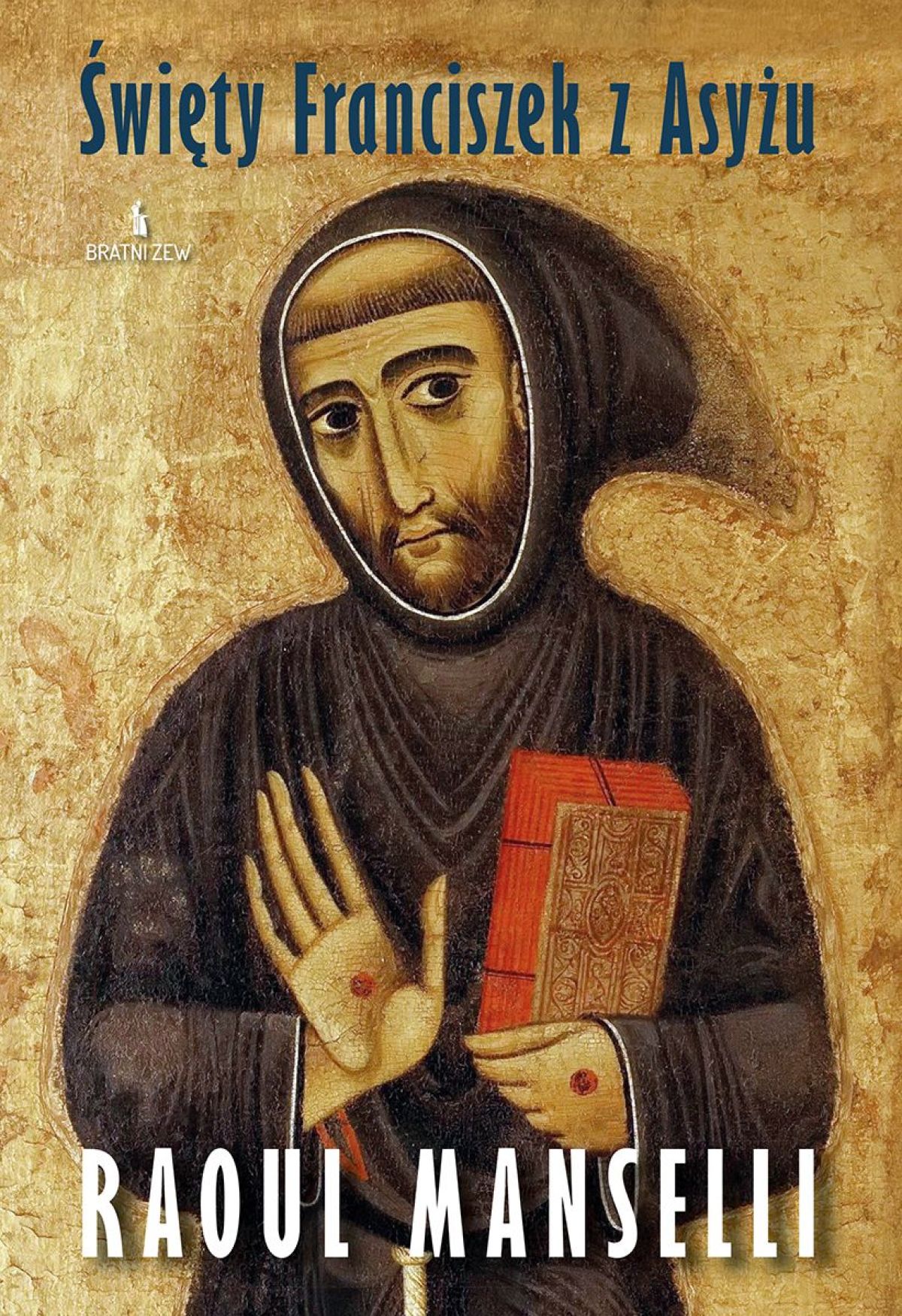 Okładka książki Święty Franciszek z Asyżu R. Manselli