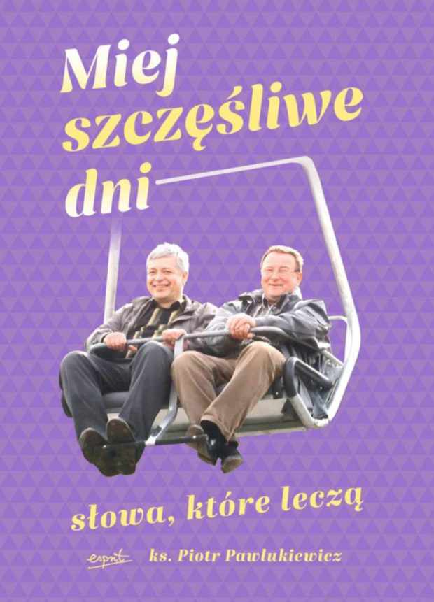 Okładka książki „Miej szczęśliwe dni”