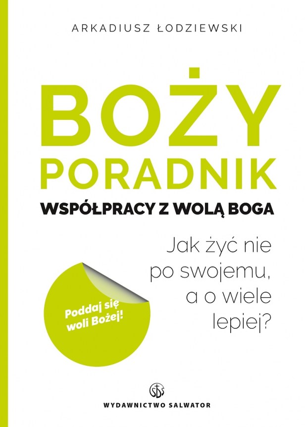 Okładka książki „Boży poradnik współpracy z wolą Boga. Jak żyć nie po swojemu, a o wiele lepiej?”