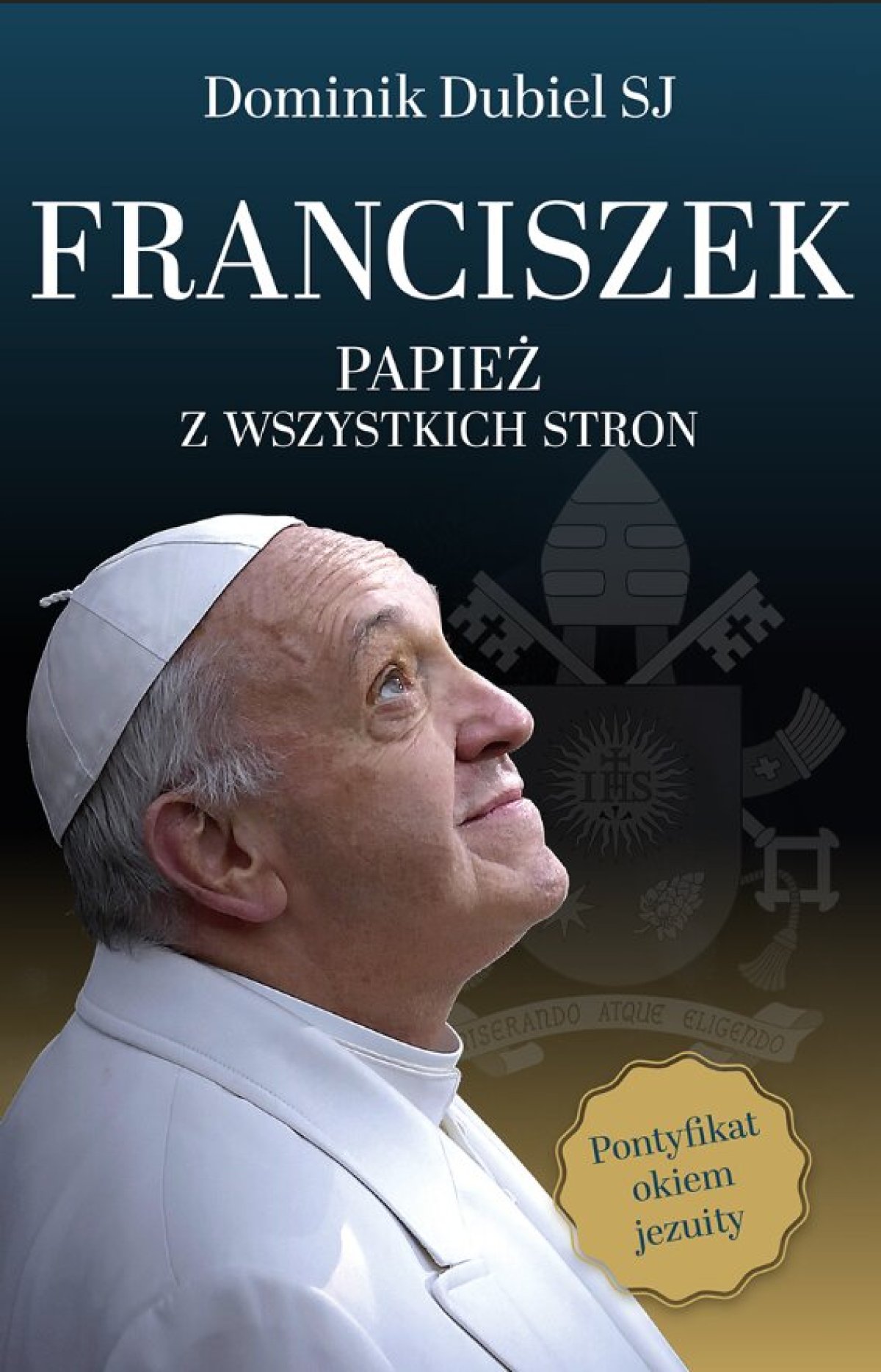 Okładka książki „Franciszek. Papież z wszystkich stron”