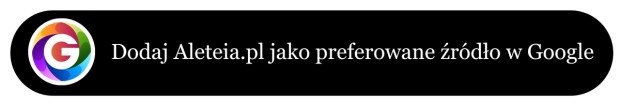 Dodaj Aleteia.pl jako preferowane źródło w Google