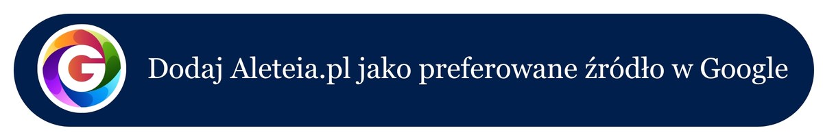 Dodaj Aleteia.pl jako preferowane źródło w Google
